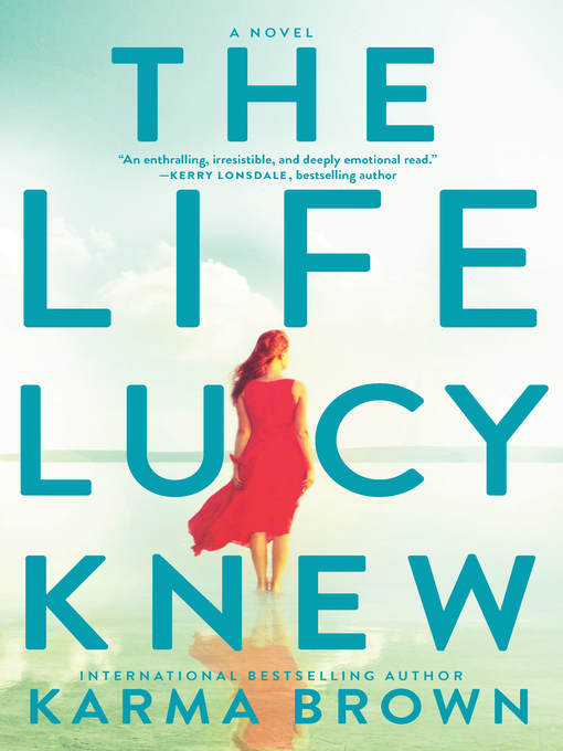 Title details for The Life Lucy Knew by Karma Brown - Available